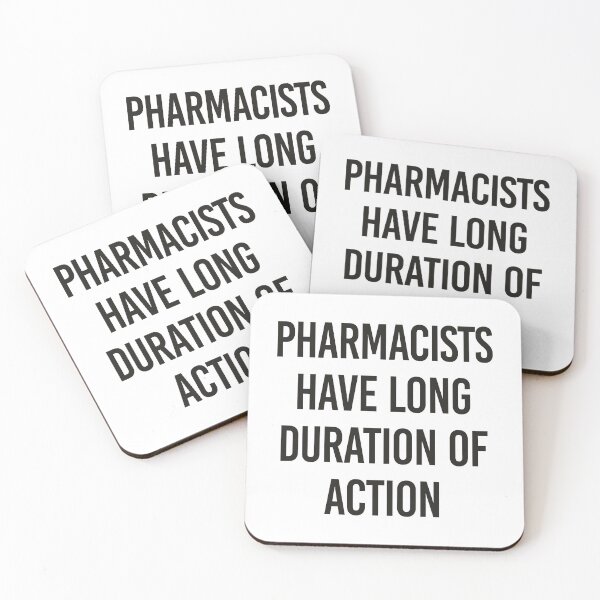 Item preview, Pharmacists have long duration of action - Funny Pharmacy Quotes designed and sold by HoldwestShopNow.