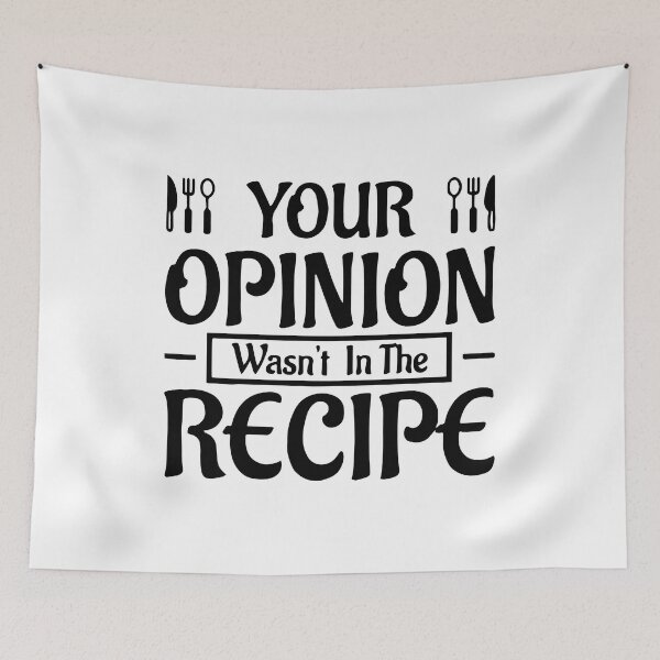 Item preview, Your Opinion Wasn't In The Recipe Funny designed and sold by Nepaz-Designs.