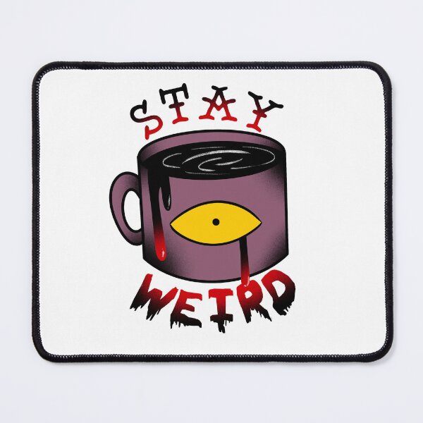 Item preview, Stay Weird  designed and sold by brianhodgepodge.