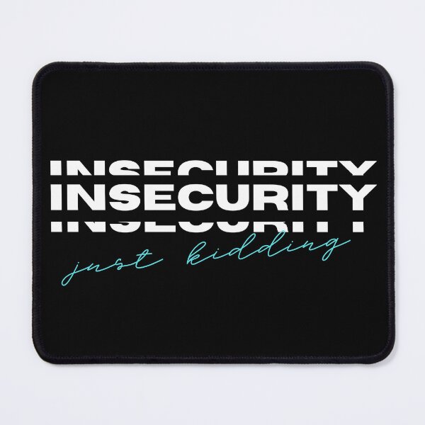 Item preview, Insecurity, Just Kidding designed and sold by GeeHanz.