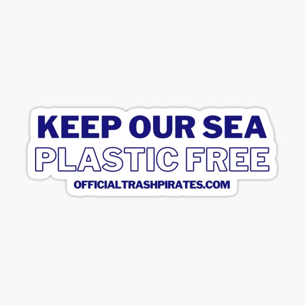 Keep Our Sea Plastic Free - Official Trash Pirates Sticker
