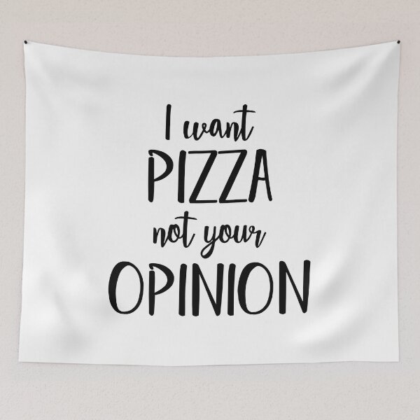 Item preview, I want pizza not your opinion funny sarcastic designed and sold by Nepaz-Designs.