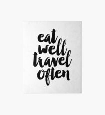 Eat Well Travel Often Art Board
