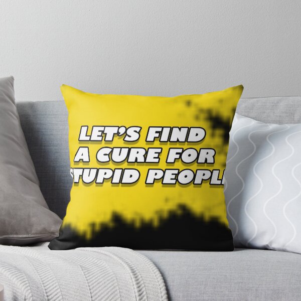 Item preview, Lets find a cure for stupid people designed and sold by MarioMall01.