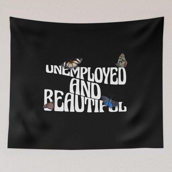 Item preview, Unemployed And Beautiful designed and sold by Eddie SH.