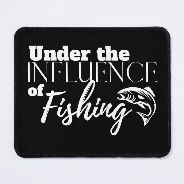 Item preview, Under the Influence of Fishing designed and sold by It's On Backwards.