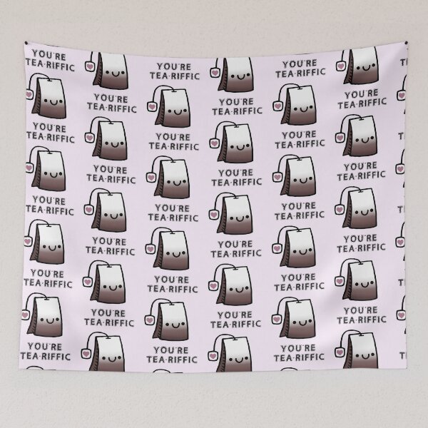 Item preview, You'r Tea-Riffic designed and sold by Stacey Roman.