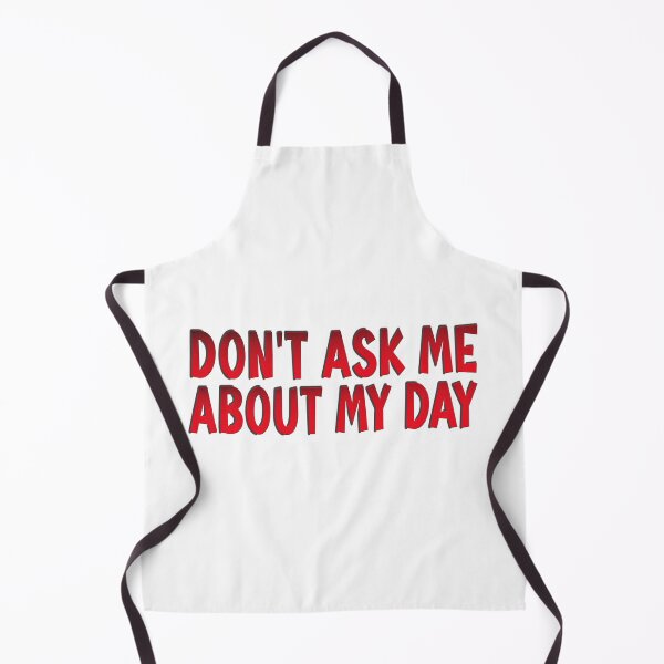 Item preview, Dont Ask Me About My Day designed and sold by molamode.