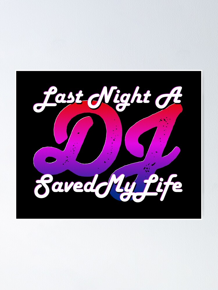 1980 S Series Last Night A Dj Saved My Life Poster By Allovervintage Redbubble