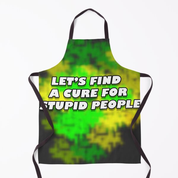 Item preview, Lets find a cure for stupid people designed and sold by MarioMall01.