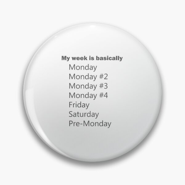 Item preview, My week is like Monday Monday  Monday Monday Monday....  designed and sold by AnjaliBajaj.