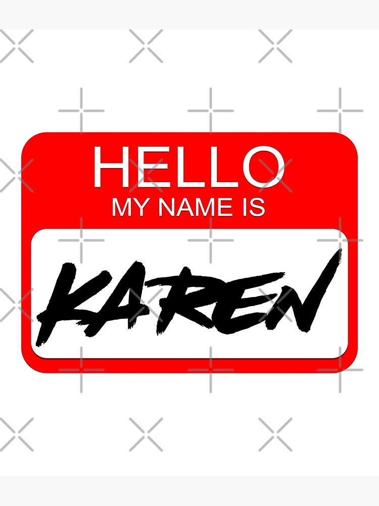 hello-my-name-is-karen-funny-karen-name-tag-costume-poster-for-sale