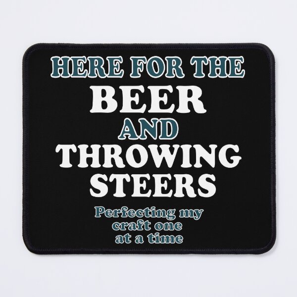 Item preview, Here For The Beer And Throwing Steers - Funny Bulldogging Saying designed and sold by handsoftime2020.