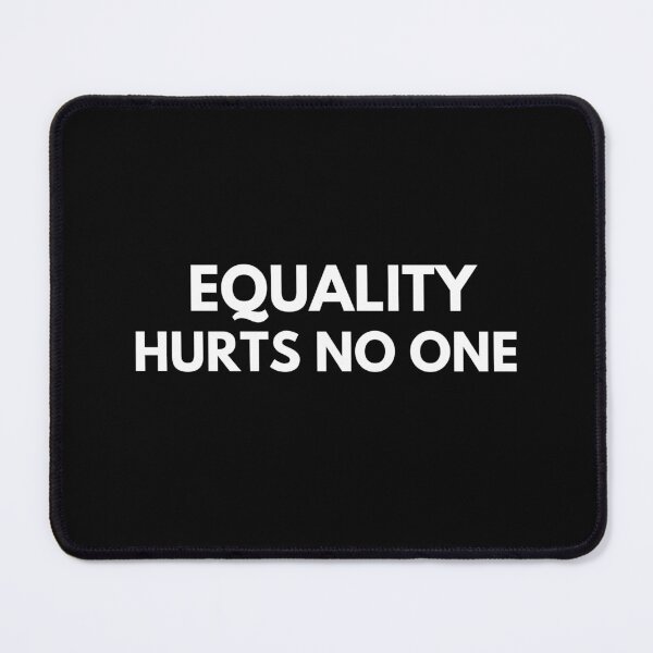 Item preview, Equality Hurts No One designed and sold by NECHSTORE.