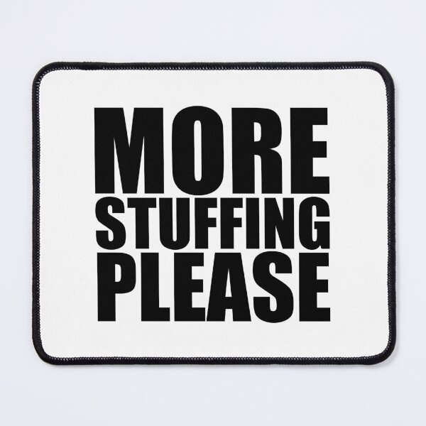 Item preview, MORE STUFFING PLEASE Holiday Funny Food Design Thanksgiving Christmas designed and sold by PuddleMart.