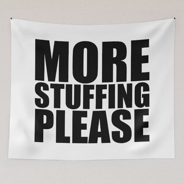 Item preview, MORE STUFFING PLEASE Holiday Funny Food Design Thanksgiving Christmas designed and sold by PuddleMart.