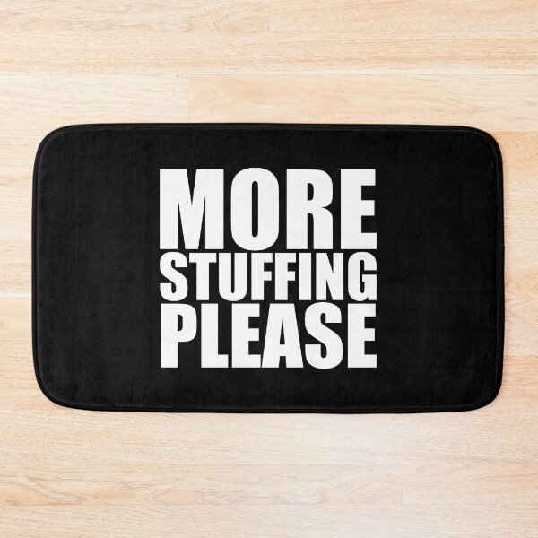 Item preview, MORE STUFFING PLEASE Holiday Funny Food Design Thanksgiving Christmas designed and sold by PuddleMart.
