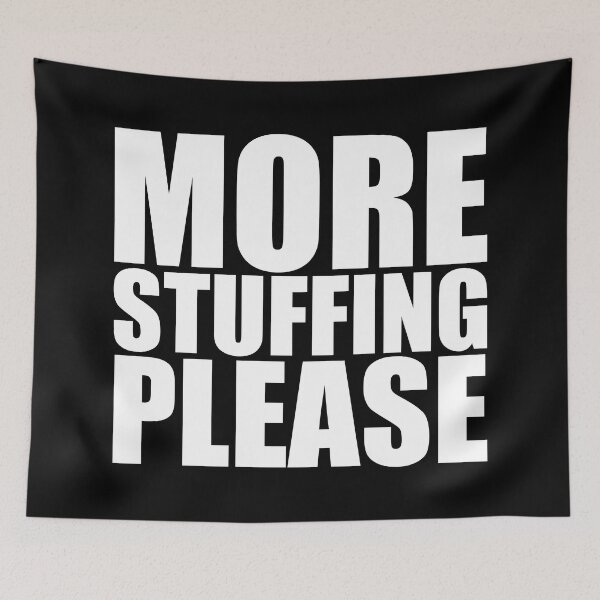 Item preview, MORE STUFFING PLEASE Holiday Funny Food Design Thanksgiving Christmas designed and sold by PuddleMart.
