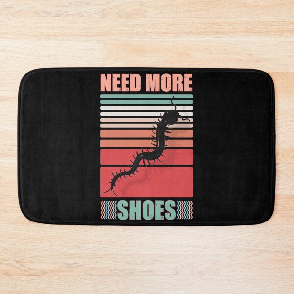 Item preview, Need more shoes - centipede joke designed and sold by SidTastic .