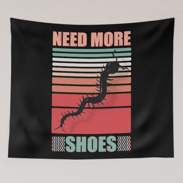Item preview, Need more shoes - centipede joke designed and sold by SidTastic .