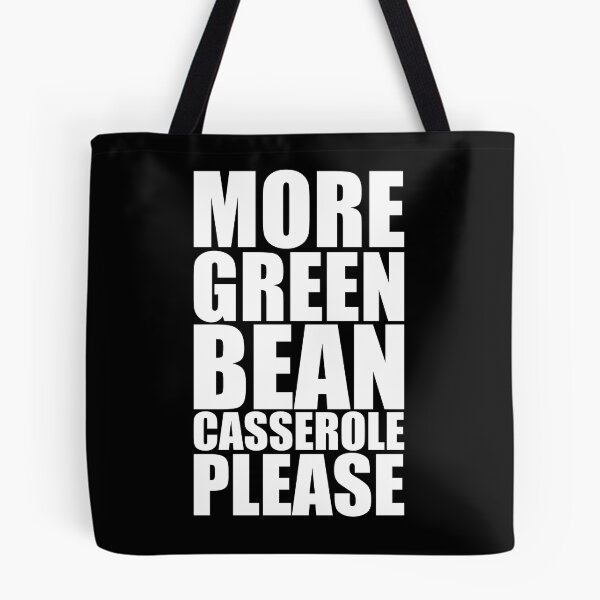 Item preview, MORE GREEN BEAN CASSEROLE PLEASE Holiday Funny Food Design Thanksgiving Christmas designed and sold by PuddleMart.
