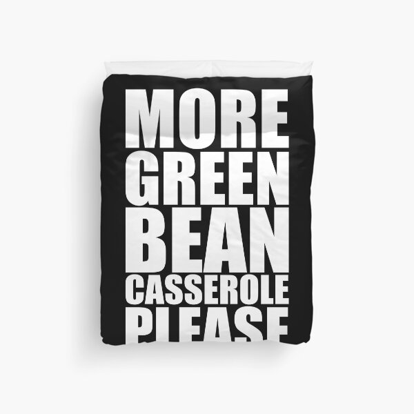 Item preview, MORE GREEN BEAN CASSEROLE PLEASE Holiday Funny Food Design Thanksgiving Christmas designed and sold by PuddleMart.