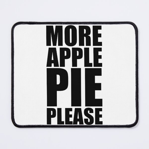 Item preview, MORE APPLE PIE PLEASE Holiday Funny Food Design Thanksgiving Christmas designed and sold by PuddleMart.