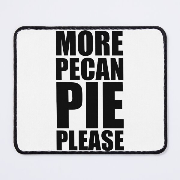 Item preview, MORE PECAN PIE PLEASE Holiday Funny Food Design Thanksgiving Christmas designed and sold by PuddleMart.