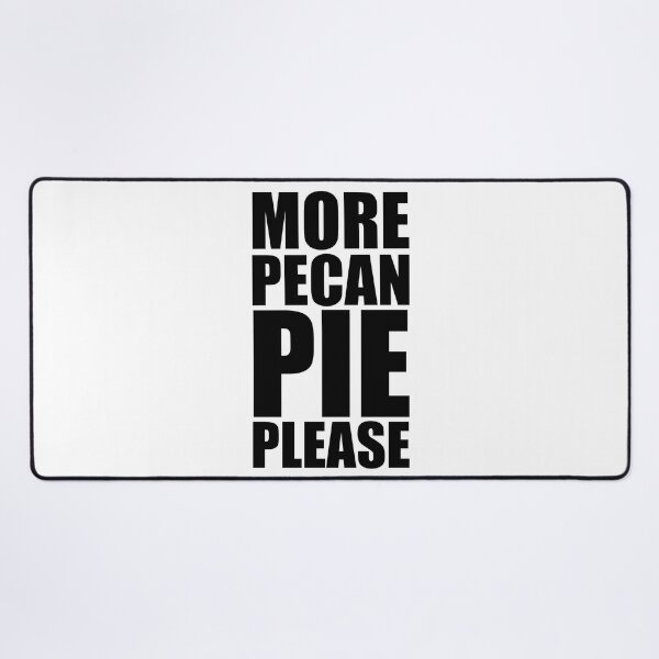 Item preview, MORE PECAN PIE PLEASE Holiday Funny Food Design Thanksgiving Christmas designed and sold by PuddleMart.