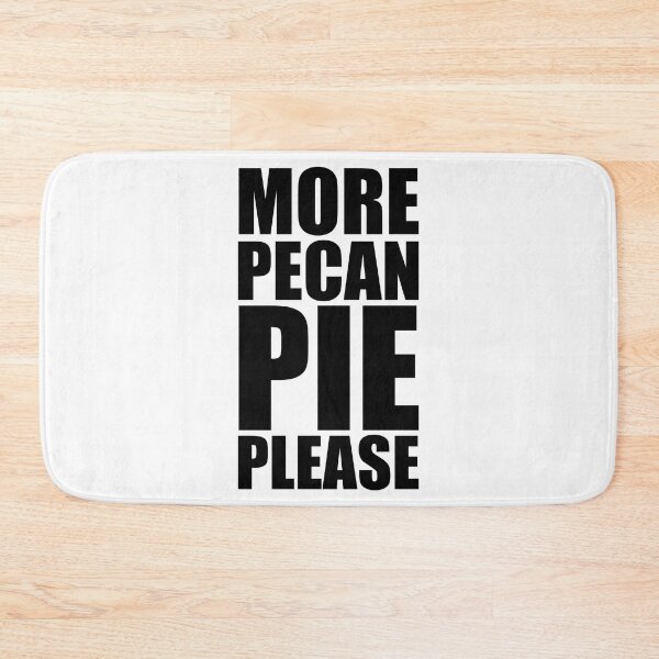 Item preview, MORE PECAN PIE PLEASE Holiday Funny Food Design Thanksgiving Christmas designed and sold by PuddleMart.