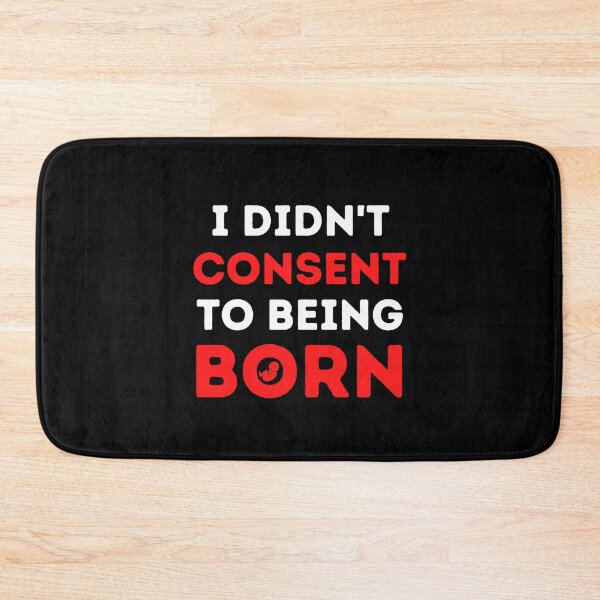 Item preview, I didn't consent to being born designed and sold by FunnyFactDesign.