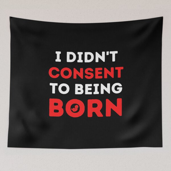 Item preview, I didn't consent to being born designed and sold by FunnyFactDesign.