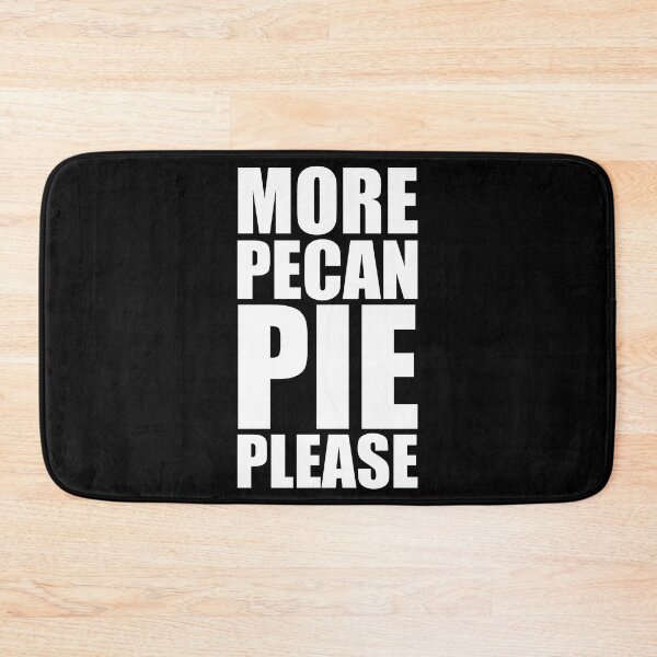 Item preview, MORE PECAN PIE PLEASE Holiday Funny Food Design Thanksgiving Christmas designed and sold by PuddleMart.