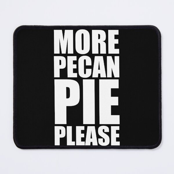 Item preview, MORE PECAN PIE PLEASE Holiday Funny Food Design Thanksgiving Christmas designed and sold by PuddleMart.