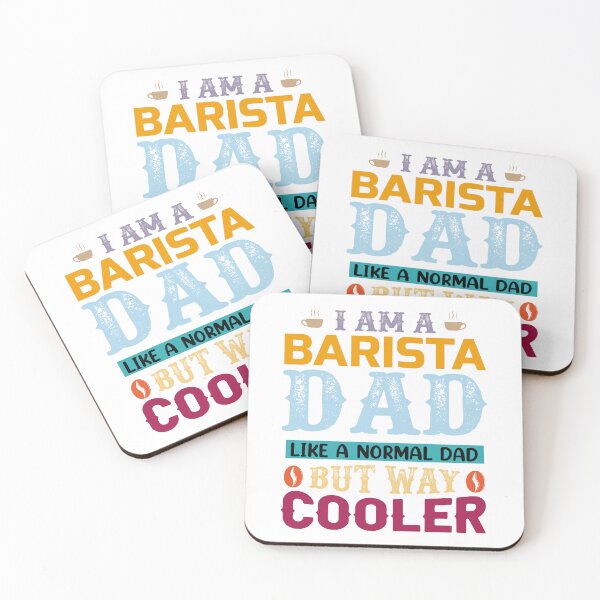 Item preview, I Am A Barista Dad Like A Normal Dad But Way Cooler designed and sold by Cupsofdreams.