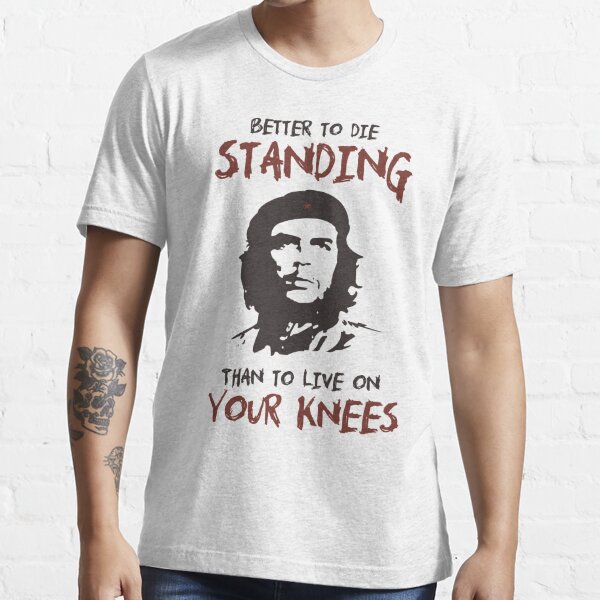 Che Guevara better to die standing quote Premium T-Shirt