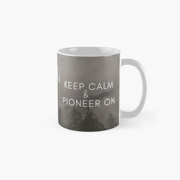 Keep Calm and Pioneer On Classic Mug