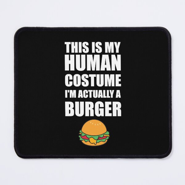 Item preview, This is my human costume I'm actually a burger designed and sold by Tshirty10.