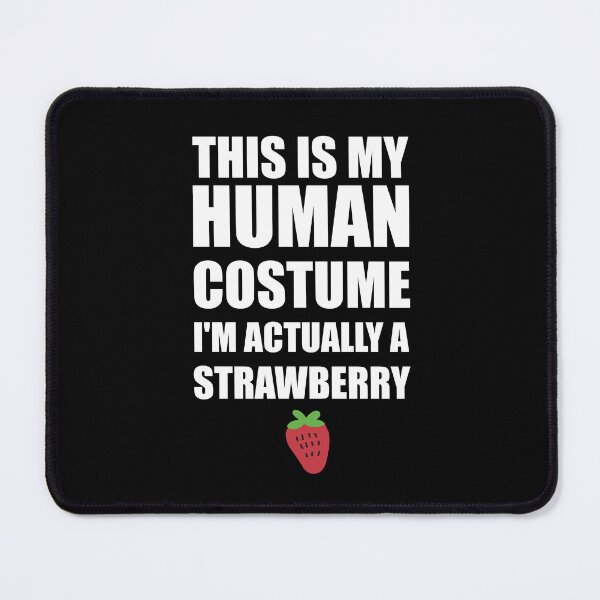 Item preview, This is my human costume I'm actually a strawberry designed and sold by Tshirty10.