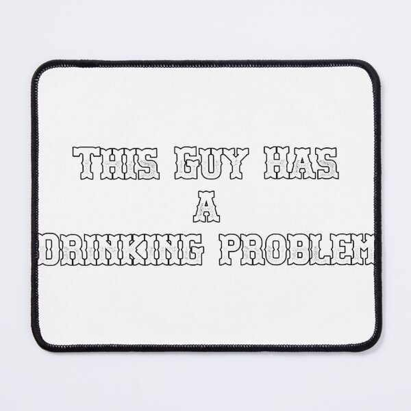 Item preview, This Guy Has a Drinking Problem designed and sold by JoeyGsShop.