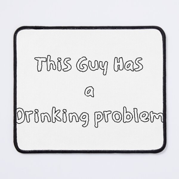 Item preview, This Guy Has a Drinking Problem designed and sold by JoeyGsShop.