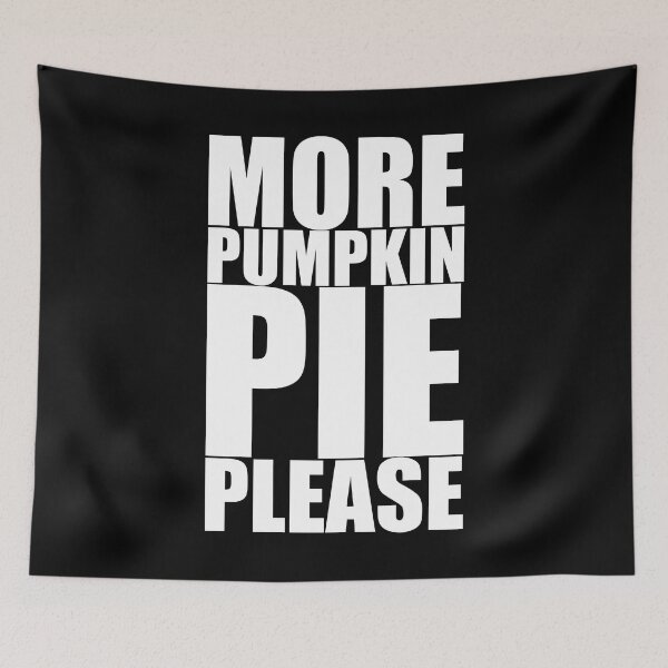 Item preview, MORE PUMPKIN PIE PLEASE Holiday Funny Food Design Thanksgiving Christmas designed and sold by PuddleMart.