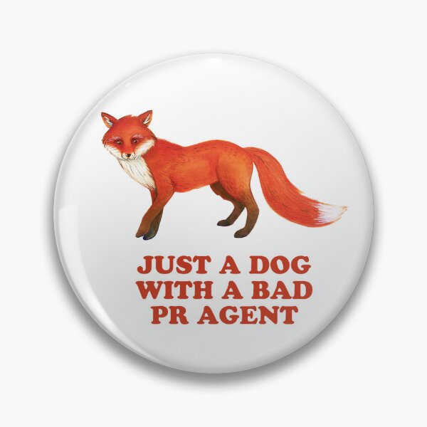 Item preview, Fox - Just a dog with a bad PR agent designed and sold by SirenSeventyOne.
