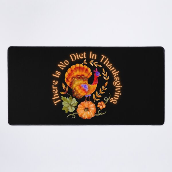 Item preview, There Is No Diet In Thanksgiving designed and sold by bhsysfshop.
