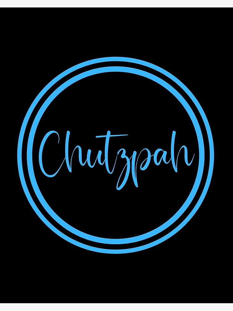 Chutzpah - Yiddish | Art Print