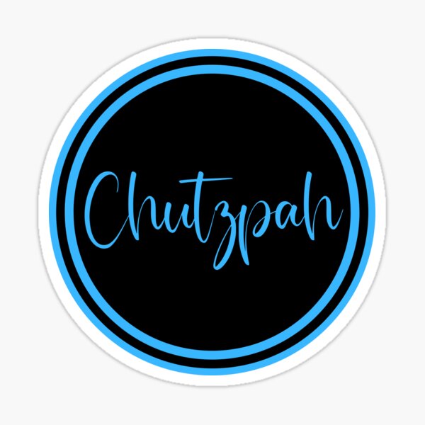 Jewish - Yiddish expressions CHUTZPAH Sticker for Sale by TheHappyDoe