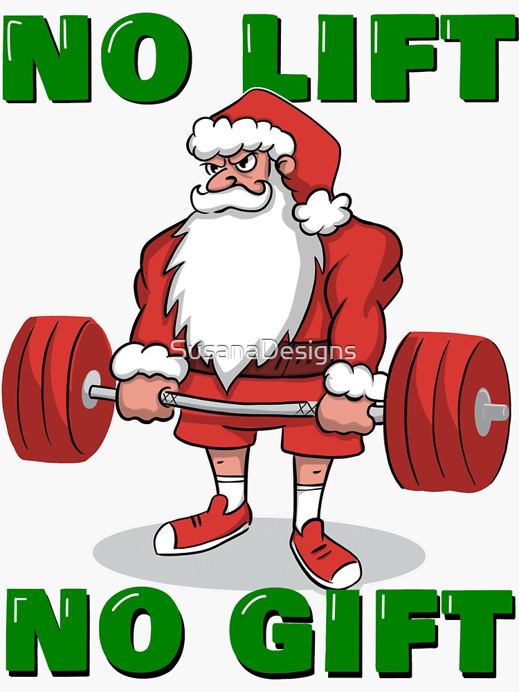Weightlifter Santa Christmas No Lift No Gift!  Poster for Sale by  SusanaDesigns