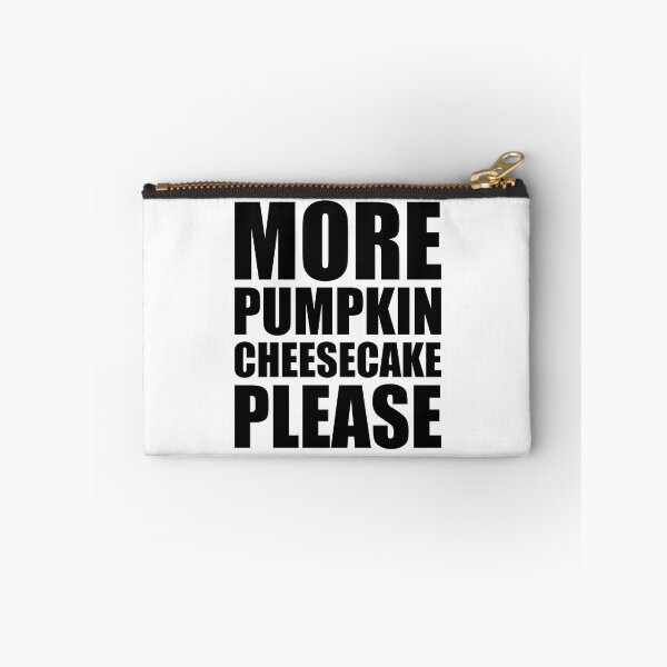 Item preview, MORE PUMPKIN CHEESECAKE PLEASE Holiday Funny Food Design Thanksgiving Christmas designed and sold by PuddleMart.