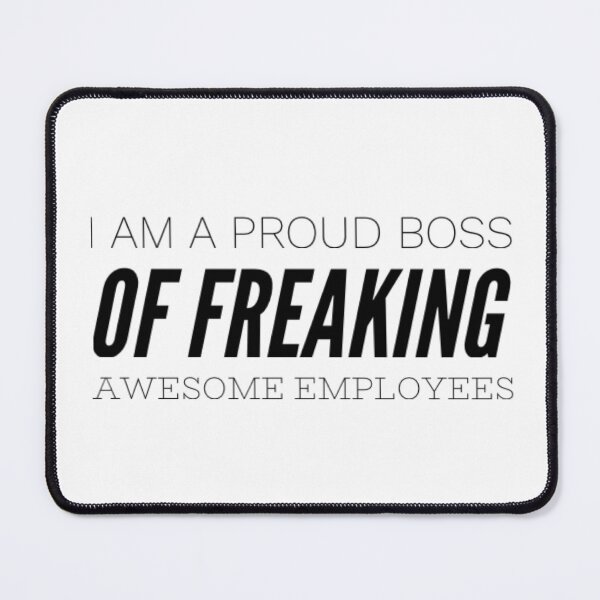Item preview, I am a proud boss of freaking awesome employees designed and sold by The Lifers.