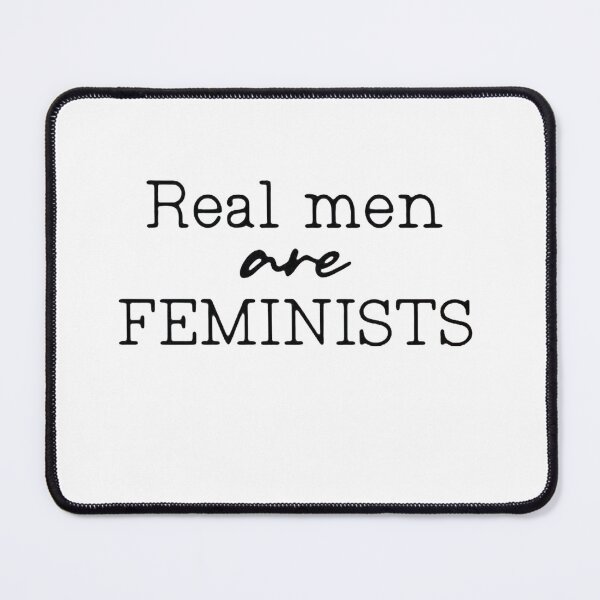 Item preview, Real Men Are Feminists, Feminist Activists, Women's Rights, Pro-Feminism designed and sold by Sophistical.